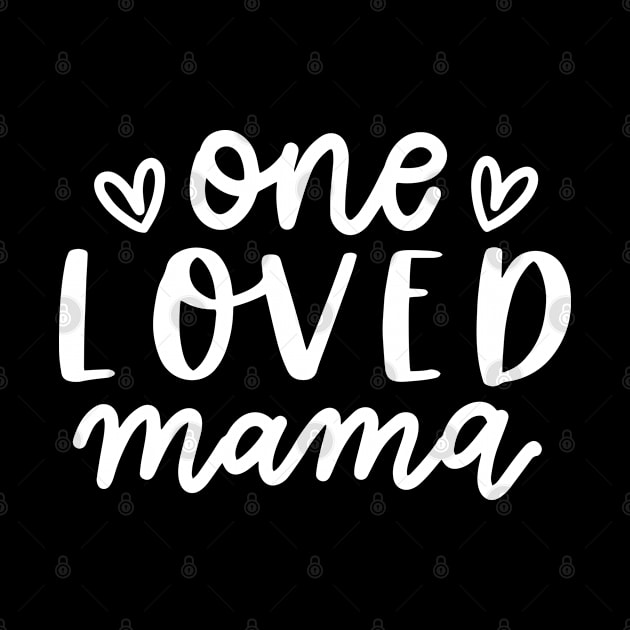 One Loved Mama by Saymen Design