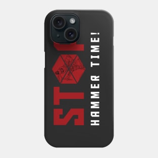 Stop, Hammer Time! Phone Case