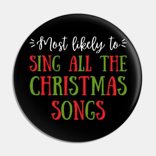 Most Likely To Sing All The Christmas Songs Pin