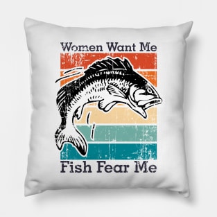 Women Want Me Fish Fear Me Pillow