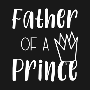 Father of a prince T-Shirt