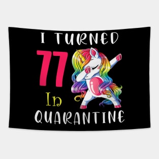 I Turned 77 in quarantine Cute Unicorn Dabbing Tapestry