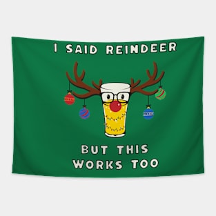 I Said Reindeer But This Works Too - Funny Christmas Beer Tapestry