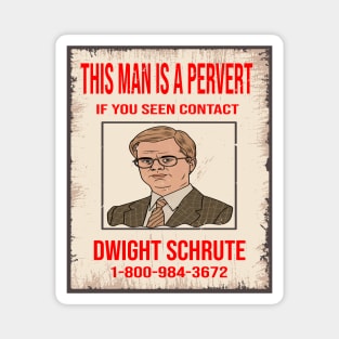 This Man Is A Pervert - Contact Dwight Schrute Magnet