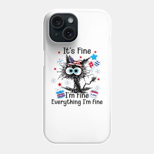 It's Fine I'm Fine Everything Is Fine Black Cat 4th of july Phone Case