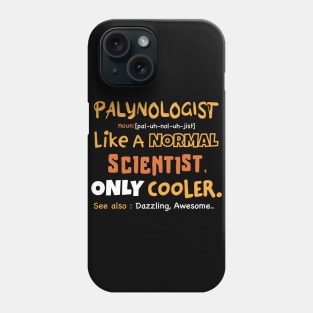 Funny palynologist definition, sarcastic palynology study of dust Phone Case