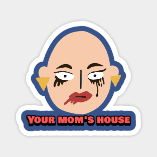 Your Mom's House Sad Mommy Magnet