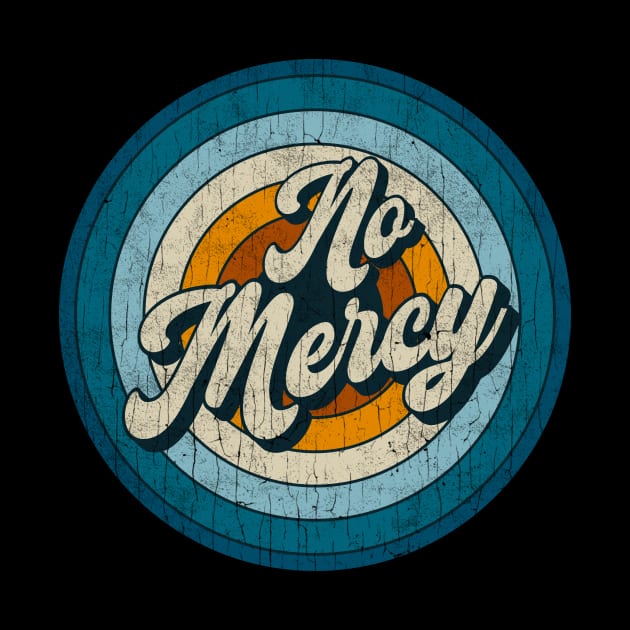 No Mercy - Retro Circle Vintage by Skeletownn