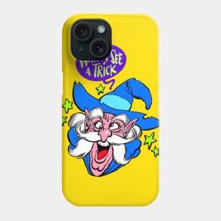 Wanna see a trick? Phone Case