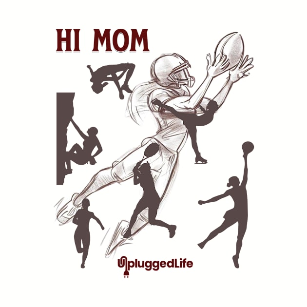 Hi Mom TShirt by UnpluggedLife