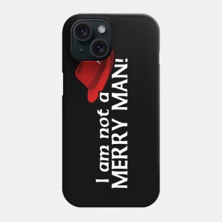 I am not a merry man Phone Case