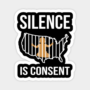 Silence is Consent Babies in Cages Magnet