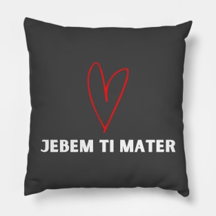 jebem ti mater Pillow