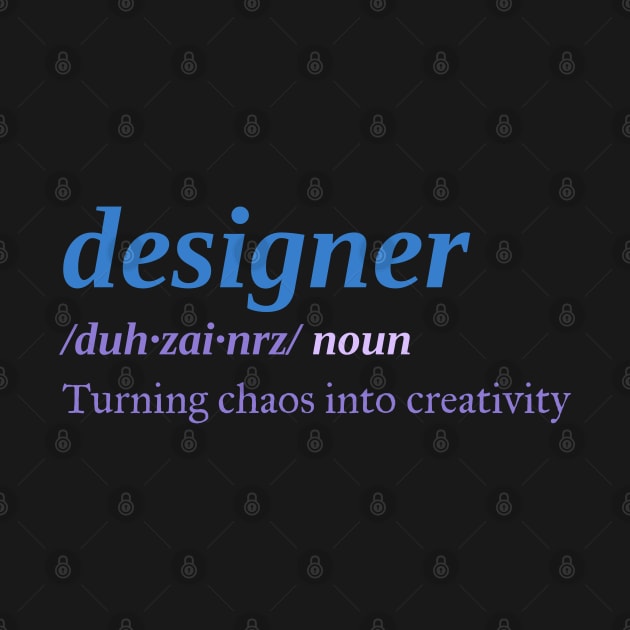 Designer: Turning chaos into creativity. by The Inspiration Nexus