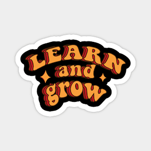 Learn And Grow Retro Motivational Quote Groovy Magnet