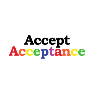 Accept Acceptance T-Shirt