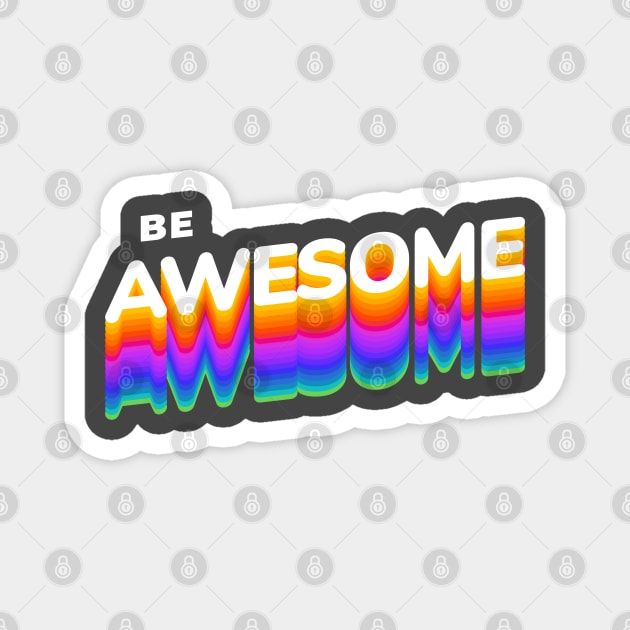 Be Awesome Magnet by aaallsmiles