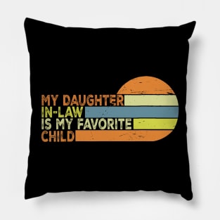 My Daughter In Law Is My Favorite Child Retro Vintage Pillow