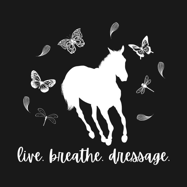 Dressage Rider Gift - Live, Breathe, Dressage by Comic Horse-Girl