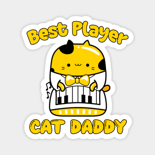 Best Piano Player and cat Daddy, Cat playing Piano Magnet