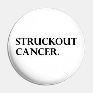 Struckout Cancer Awareness, Walk, Baseball For Men Women Pin