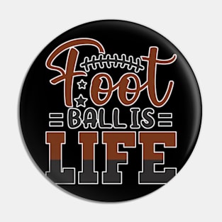 Foot ball is life Pin