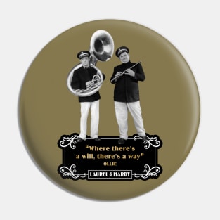 Laurel & Hardy Quotes: “Where There’s A Will, There's A Way” Pin