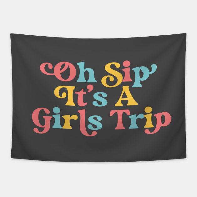 Girls Trip Oh Sip It's A Girls Trip Vacation Group Matching Tapestry by PodDesignShop