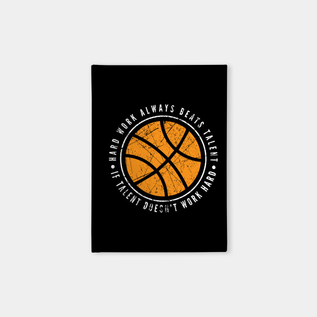 Basketball Hard Work Beats Talent Court Basketball Player Notebook Teepublic