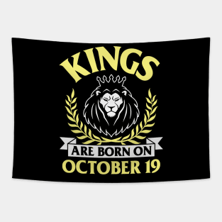 Kings Are Born On October 19 Happy Birthday To Me You Papa Daddy Uncle Brother Husband Son Tapestry