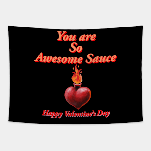 You Are Awesome Sauce Funny Valentine's Day Tapestry