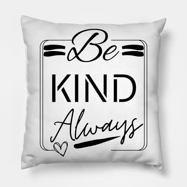 Be Kind Always Pillow by Cotton Candy Art