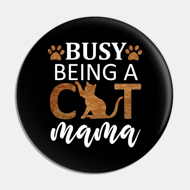 Busy Being A Cat Mom / Funny Pin by DragonTees