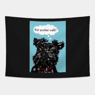 Miniature Schnauzer Funny Dog - not another walk Tapestry