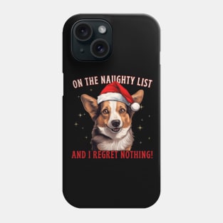 On The List Of Naughty And I Regret Nothing Funny Corgi Dog Phone Case