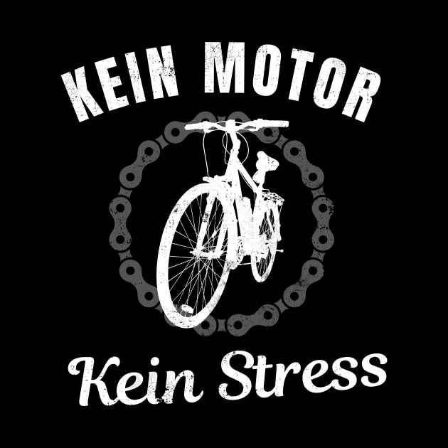 Fahrrad Kein Motor Kein Stress Radfahrer Fun by Foxxy Merch