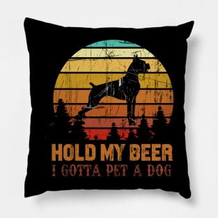 Holding My Beer I Gotta Pet This Boxer Pillow