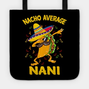 Nacho Average Nani Tacos Cinco de Mayo, funny Tote