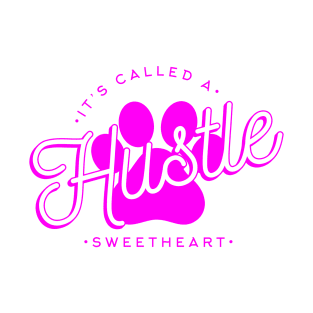 It's Called A Hustle, Sweetheart T-Shirt