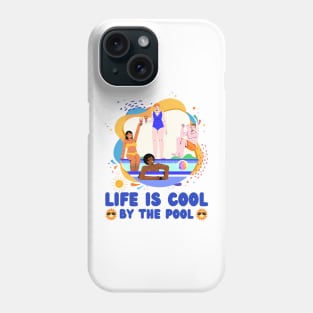 Life is cool by the pool Phone Case