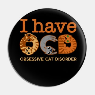 I Have OCD - Obsessive Cat Disorder - Cute Kawaii Kittens Pin