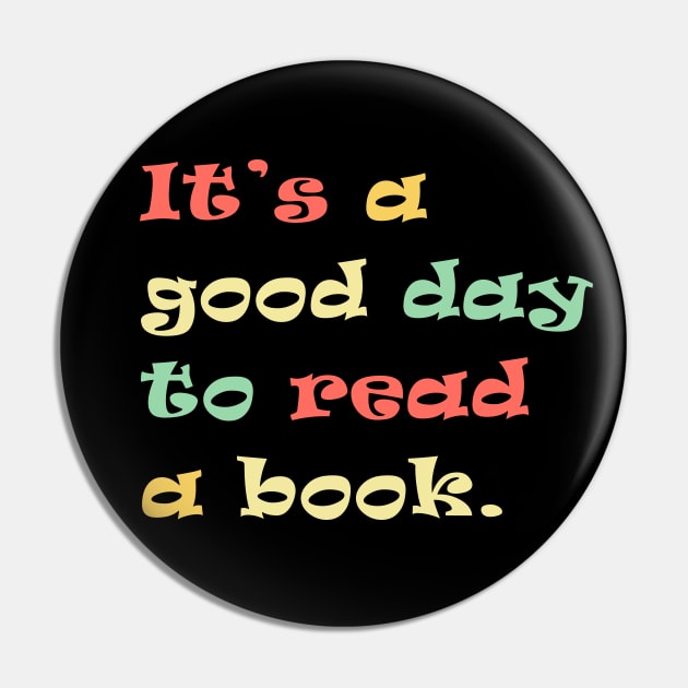 It's a good day to read book lovers Pin by Freeman Thompson Weiner