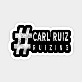 #Ruizing Carl Ruiz Magnet