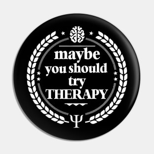 maybe you should try therapy Pin