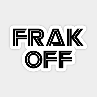 Frak Off Magnet