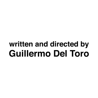 Written and Directed by Guillermo Del Toro T-Shirt