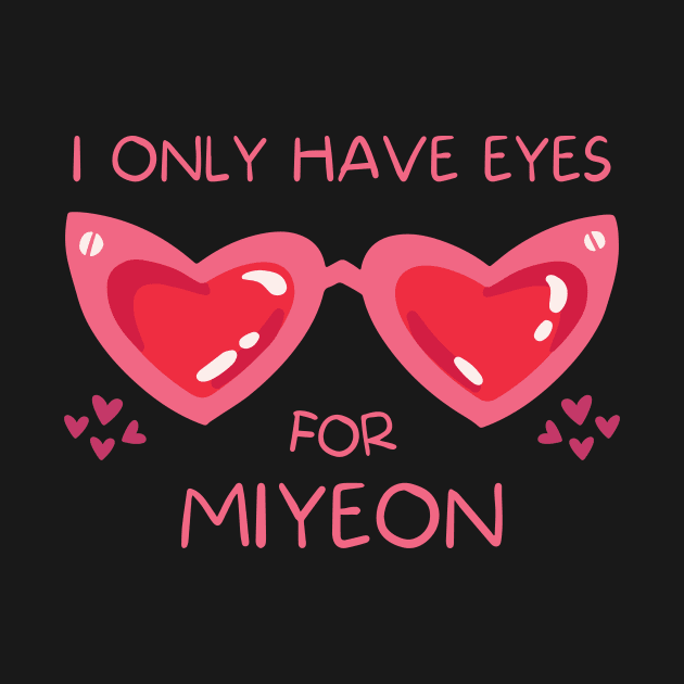 I Only Have Eyes For Miyeon (G)I-dle by wennstore