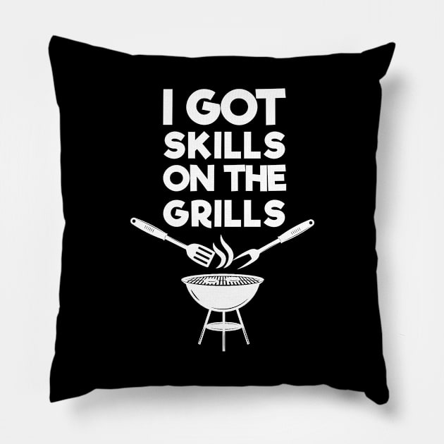 I Got Skills On The Grills . Barbecue Pillow by MultiiDesign