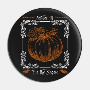 T'is the season Halloween Pin