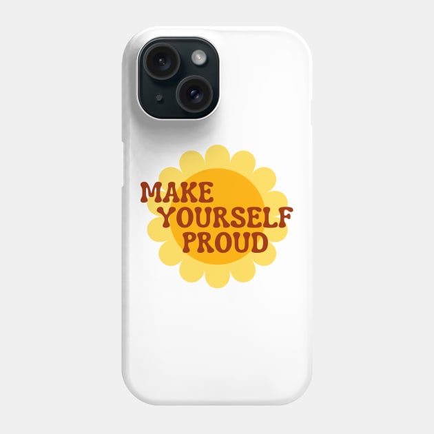 Make Yourself Proud. Retro Vintage Motivational and Inspirational Saying. Yellow and Orange Phone Case by That Cheeky Tee